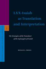 LXX-Isaiah as Translation and Interpretation: The Strategies of the Translator of the Septuagint of Isaiah