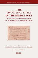 The <i>Corpus Iuris Civilis</i> in the Middle Ages: Manuscripts and Transmission from the Sixth Century to the Juristic Revival