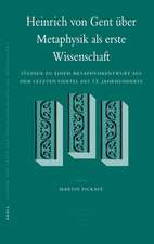 Heinrich von Gent über Metaphysik als erste Wissenschaft: Studien zu einem Metaphysikentwurf aus dem letzten Viertel des 13. Jahrhunderts