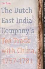 The Dutch East India Company's Tea Trade with China, 1757-1781