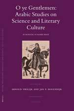 O ye Gentlemen: Arabic Studies on Science and Literary Culture