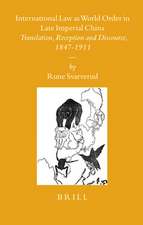 International Law as World Order in Late Imperial China: Translation, Reception and Discourse, 1847-1911