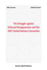 The Struggle against Enforced Disappearance and the 2007 United Nations Convention