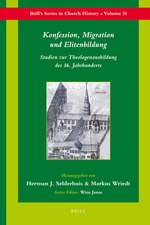 Konfession, Migration und Elitenbildung: Studien zur Theologenausbildung des 16. Jahrhunderts