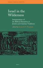 Israel in the Wilderness: Interpretations of the Biblical Narratives in Jewish and Christian Traditions