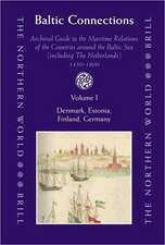 Baltic Connections (3 vols.): Archival Guide to the Maritime Relations of the Countries around the Baltic Sea (including the Netherlands) 1450-1800