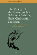 The Prestige of the Pagan Prophet Balaam in Judaism, Early Christianity and Islam