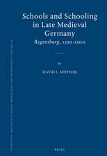 Schools and Schooling in Late Medieval Germany: Regensburg, 1250-1500