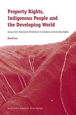 Property Rights, Indigenous People and the Developing World: Issues from Aboriginal Entitlement to Intellectual Ownership Rights