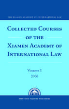 Collected Courses of the Xiamen Academy of International Law, Volume 1 (2006)