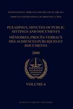 Pleadings, Minutes of Public Sittings and Documents / Mémoires, procès-verbaux des audiences publiques et documents, Volume 6 (2000)