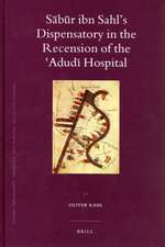 Sābūr ibn Sahl's Dispensatory in the Recension of the ʿAḍudī Hospital