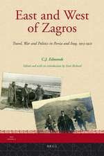 East and West of Zagros: Travel, War and Politics in Persia and Iraq, 1913-1921