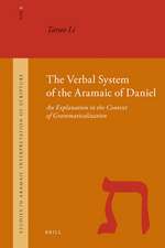 The Verbal System of the Aramaic of Daniel: An Explanation in the Context of Grammaticalization