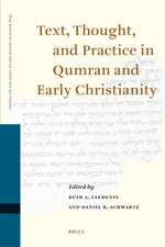 Text, Thought, and Practice in Qumran and Early Christianity: Proceedings of the Ninth International Symposium of the Orion Center for the Study of the Dead Sea Scrolls and Associated Literature, Jointly Sponsored by the Hebrew University Center for the Study of Christianity, 11-13 January, 2004