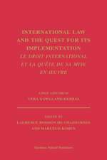 International Law and the Quest for its Implementation. <i>Le droit international et la quête de sa mise en oeuvre</i>: <i>Liber Amicorum</i> Vera Gowlland-Debbas