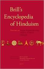 Brill's Encyclopedia of Hinduism. Volume Three