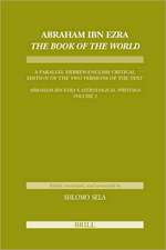 Abraham Ibn Ezra <i>The Book of the World</i>: A Parallel Hebrew English Critical Edition of the Two Versions of the Text. <i>Abraham Ibn Era's Astrological Writings, Volume 2</i>