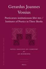 Gerardus Joannes Vossius: Poeticarum institutionum libri tres / Institutes of Poetics in Three Books