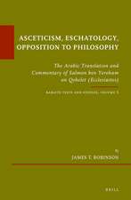 Asceticism, Eschatology, Opposition to Philosophy: The Arabic Translation and Commentary of Salmon ben Yeroham on Qohelet (Ecclesiastes). Karaite Texts and Studies Volume 5