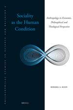 Sociality as the Human Condition: Anthropology in Economic, Philosophical and Theological Perspective 