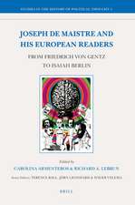 Joseph de Maistre and his European Readers: From Friedrich von Gentz to Isaiah Berlin