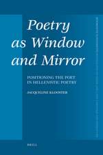 Poetry as Window and Mirror: Positioning the Poet in Hellenistic Poetry