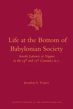 Life at the Bottom of Babylonian Society: Servile Laborers at Nippur in the 14th and 13th Centuries B.C.