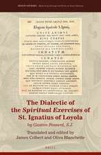 The Dialectic of the <i>Spiritual Exercises</i> of St. Ignatius of Loyola: by Gaston Fessard S.J.