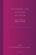 Strangers and Pilgrims on Earth: Essays in Honour of Abraham van de Beek