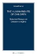 The Human Rights of Children: Selected Essays on Children's Rights