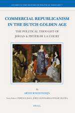 Commercial Republicanism in the Dutch Golden Age: The Political Thought of Johan & Pieter de la Court