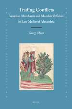 Trading Conflicts: Venetian Merchants and Mamluk Officials in Late Medieval Alexandria