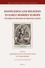 Knowledge and Religion in Early Modern Europe : Studies in Honor of Michael Heyd