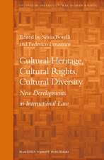 Cultural Heritage, Cultural Rights, Cultural Diversity: New Developments in International Law