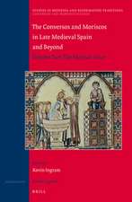 The Conversos and Moriscos in Late Medieval Spain and Beyond 