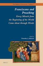 Franciscans and Preaching: Every Miracle from the Beginning of the World Came about through Words