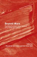 Beyond Marx: Theorising the Global Labour Relations of the Twenty-First Century