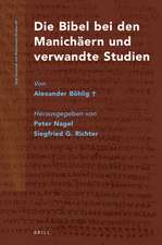 Die Bibel bei den Manichäern und verwandte Studien von Alexander Böhlig†