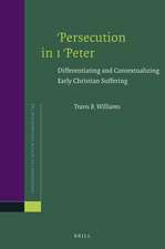 Persecution in 1 Peter: Differentiating and Contextualizing Early Christian Suffering