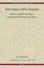 Inheritance within Rupture: Culture and Scholarship in Early Twentieth Century China