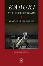 <i>Kabuki</i> at the Crossroads: Years of Crisis, 1952-1965