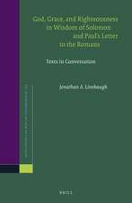 God, Grace, and Righteousness in Wisdom of Solomon and Paul's Letter to the Romans: Texts in Conversation