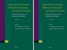 Light from the Gentiles: Hellenistic Philosophy and Early Christianity: Collected Essays, 1959–2012, by Abraham J. Malherbe