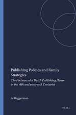 Publishing Policies and Family Strategies: The Fortunes of a Dutch Publishing House in the 18th and early 19th Centuries