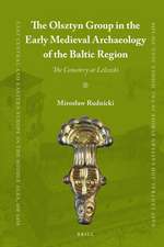 The Olsztyn Group in the Early Medieval Archaeology of the Baltic Region: The Cemetery at Leleszki