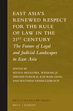 East Asia’s Renewed Respect for the Rule of Law in the 21st Century: The Future of Legal and Judicial Landscapes in East Asia