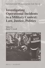 Investigating Operational Incidents in a Military Context: Law, Justice, Politics