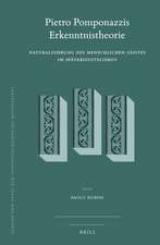 Pietro Pomponazzis Erkenntnistheorie: Naturalisierung des menschlichen Geistes im Spätaristotelismus