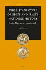 The Sistani Cycle of Epics and Iran’s National History: On the Margins of Historiography